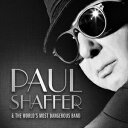 輸入盤 PAUL SHAFFER ＆ THE WORLD’S MOST DANGEROUS BAND / [CD]