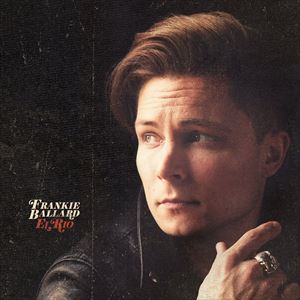 Artist Name: A - 輸入盤 FRANKIE BALLARD / EL RIO [CD]