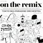 東京スカパラダイスオーケストラ / on the remix [CD]