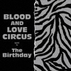 The Birthday / BLOOD AND LOVE CIRCUS（通常盤） CD