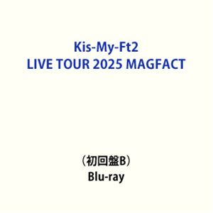 【特典付】Kis-My-Ft2 LIVE TOUR 2025 MAGFACT（初回盤B） (初回仕様) [Blu-ray]
