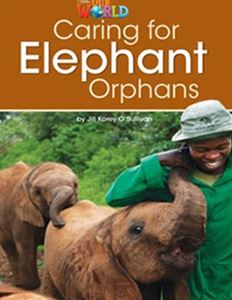 Our World - Reader Book 3 Caring for Elephant Orphans （Non Fiction）