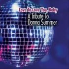 Artist Name: P - 輸入盤 VARIOUS / LOVE TO LOVE YOU BABY ： A TRIBUTE TO DONNA SUMMER [CD]