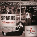 A SPARKS / SHORTCUTS F 7INCH MIXES 1979-84 [2CD]