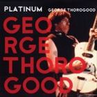 PLATINUMCD発売日2008/6/23詳しい納期他、ご注文時はご利用案内・返品のページをご確認くださいジャンル洋楽ブルース/ゴスペル　アーティストジョージ・ソログッドGEORGE THOROGOOD収録時間組枚数商品説明GEORGE THOROGOOD / PLATINUMジョージ・ソログッド / プラチナム関連キーワードジョージ・ソログッド GEORGE THOROGOOD 商品スペック 種別 CD 【輸入盤】 JAN 5099921335525登録日2013/07/17