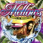 楽天ぐるぐる王国　楽天市場店SUPER Mellows DOMESTIC／U.S. WESTCOAST STYLE [CD]