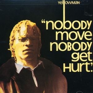 A YELLOWMAN / NOBODY MOVE NOBODY GET HURT [CD]