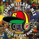 RIDDIM ISLAND MIX VOL.2 mixed by BURN DOWN CD