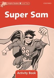 Dolphin Readers Level 2 Super Sam Activity Book