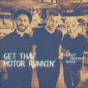 ミカエル・ブリッチャー、ダン・ヘマー、スティーヴ・ガッド（as、perc／org／ds） / Get That Motor Runnin’ [CD]