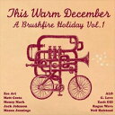 A VARIOUS / THIS WARM DECEMBER - BRUSHFIRE [CD]