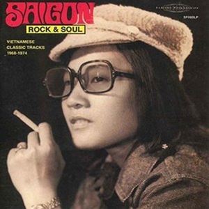 Asian, Korean Music, K-Pop - サイゴン・ロック＆ソウル～ヴェトナムのクラシック・トラックス1968-1974 [CD]