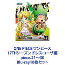 ONE PIECE s[X 17THV[Y hX[U piece.21`30 [Blu-ray10Zbg]