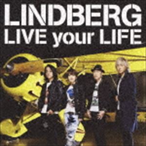 LINDBERG / LIVE your LIFE（CD＋DVD） [CD]
