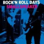 SMALLSPEAKER / ROCKN ROLL DAYS [CD]