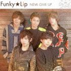 NEVA GIVE UP / Funky Lip（type-C） [CD]