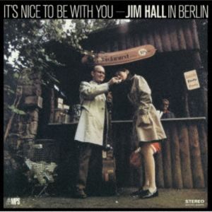 ジム・ホール（g） / イッツ・ナイス・トゥ・ビー・ウィズ・ユー [CD]