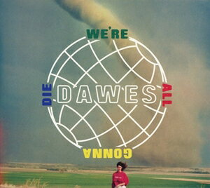 輸入盤 DAWES / WE’RE ALL GONNA DIE [CD]