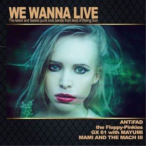 WE WANNA LIVE -The latest and fastest punk rock bands from land of Rising Sun- [CD]