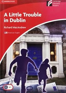 Cambridge Experience Readers Level 1 A Little Trouble in Dublin