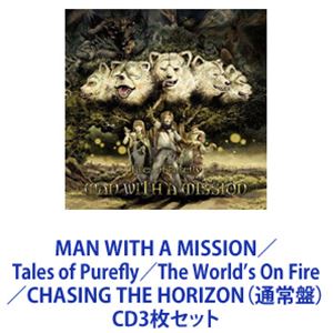 MAN WITH A MISSION / Tales of Purefly／The World’s On Fire／CHASING THE HORIZON（通常盤） 