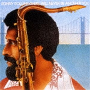 ソニー・ロリンズ（ts） / ゼア・ウィル・ネヴァー・ビー・アナザー・ユー（SHM-CD） ※アンコールプレス [CD]