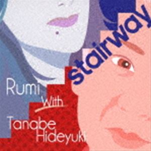 Rumi with Tanabe Hideyuki / stairway [CD]