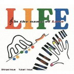 井上信平 井上ゆかり（fl／p） / LIFE 〜In the name of Love〜 [CD]