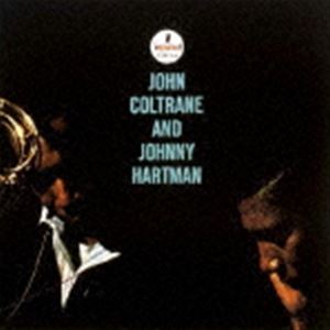 ジョン・コルトレーン＆ジョニー・ハートマン（ts／vo） / ジョン・コルトレーン＆ジョニー・ハートマン（スペシャル・プライス限定盤） [CD]