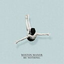 A BOSTON MANOR / BE NOTHING. [LP]