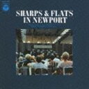 原信夫とシャープス＆フラッツ / ニューポートのシャープス・アンド・フラッツ [CD]