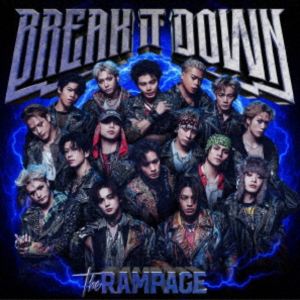 THE RAMPAGE from EXILE TRIBE / BREAK IT DOWN [CD]