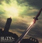 BLOOD＋ ORIGINAL SOUNDTRACK 1 CD