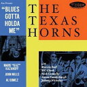 テキサス ホーンズ / BLUES GOTTA HOLDA ME CD
