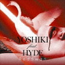 YOSHIKI feat.HYDE / Red Swan（YOSHIKI feat. HYDE盤） [CD]