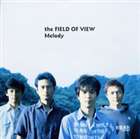 the FIELD OF VIEW / Melody [CD]