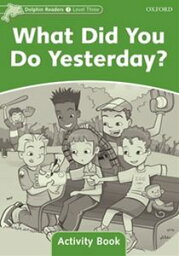 Dolphin Readers Level 3 What Did You Do Yesterday Activity Book
