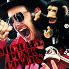 󥿡ꥻå / MICHAEL PUNK COVERS [CD]