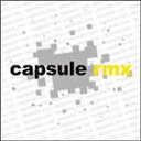 capsule / capsule rmx [CD]