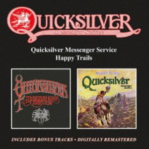 クイックシルヴァー・メッセンジャー・サーヴィス / クイックシルヴァー・メッセンジャー・サービス／ハッピー・トレイルズ [CD]