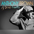 輸入盤 ANTHONY BROWN ＆ GROUP THERAPY / ANTHONY BROWN ＆ GROUP THERAPY [CD]