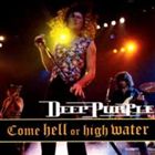 ͢���� DEEP PURPLE / COME HELL OR HIGH WATER [CD]