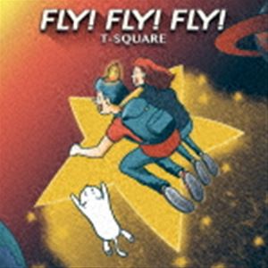 T-SQUARE / FLY! FLY! FLY!（ハイブリッドCD＋DVD） [CD]