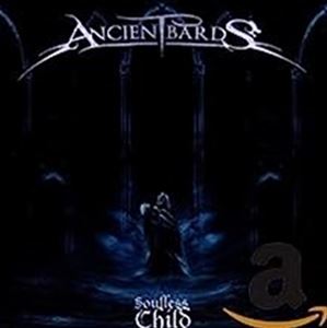 輸入盤 ANCIENT BARDS / SOULLESS CHILD [CD]
