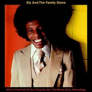 輸入盤 SLY ＆ THE FAMILY STONE / WHO IN THE FUNK DO YOU THINK YOU ARE [CD]