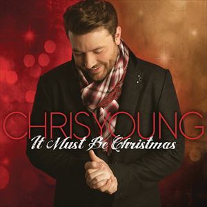 Artist Name: N - 輸入盤 CHRIS YOUNG / IT MUST BE CHRISTMAS [CD]