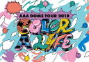 AAA DOME TOUR 2018 COLOR A LIFE（初回生産限定） [Blu-ray]