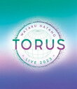 H^Wataru Hatano LIVE 2023 -TORUS- Live Blu-ray [Blu-ray]