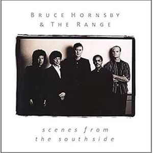 輸入盤 BRUCE HORNSBY ＆ RANGE / SCENES FROM THE SOUTHSIDE [CD]