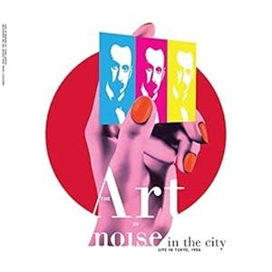 輸入盤 ART OF NOISE / NOISE IN THE CITY （LIVE IN TOKYO 1986） [2LP]
